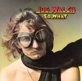 Walsh, Joe - So What