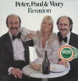 Peter, Paul & Mary - Reunion
