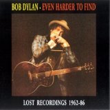 Bob Dylan - Even Harder To Find: Vol.3 - Recordings 1962-86