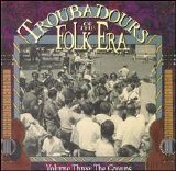 Various artists - Troubadours Of The Folk Era, Vol. 3: The Groups