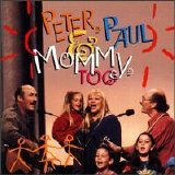 Peter, Paul & Mary - Peter, Paul & Mommy, Too