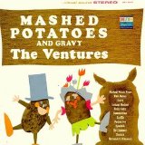 The Ventures - Mashed Potatoes And Gravy