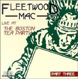 Fleetwood Mac - Live At The Boston Tea Party (Part 3)