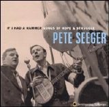 Pete Seeger - If I Had A Hammer: Songs of Hope & Struggle