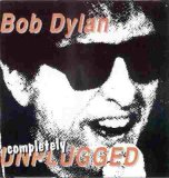 Bob Dylan - The Complete Unplugged