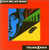 Steve Miller Band - Italian X Rays
