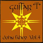 John Fahey - Guitar - Vol. 4 (The Great San Bernardino Birthday Party And Other Excursions)