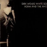 Adam And The Ants - Dirk Wears White Socks