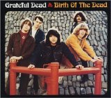 Grateful Dead - Birth Of The Dead