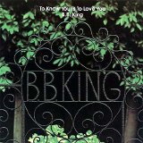 B.B. King - To Know You Is To Love You