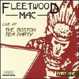 Fleetwood Mac - Live At The Boston Tea Party (Part 1)