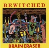 Bewitched - Brain Eraser