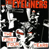 The Eyeliners - The First Four Years