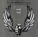 By Death's Design - Only Hits
