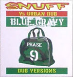 Snuff - Blue Gravy: Phase 9 - Snuff vs Urban Dub