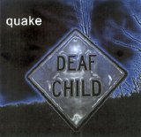 Quake - Deaf Child