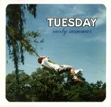 Tuesday - Early Summer