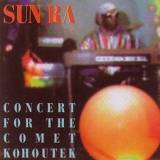 Sun Ra - Concert For The Comet Kohoutek
