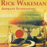 Rick Wakeman - Aspirant Sunshadows