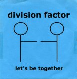 Division Factor - Let's Be Together