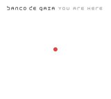 Banco De Gaia - You Are Here