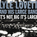 Lyle Lovett - It's Not Big It's Large