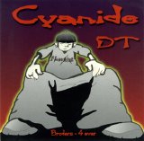 Cyanide DT - Broders - 4 Ever