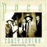 Poco - Crazy Loving - The Best of Poco 1975-1982