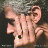 Peter HAMMILL - 1997: Everyone You Hold