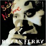 Bryan FERRY - 1987: Bete Noire