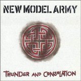 NEW MODEL ARMY - 1989: Thunder and Consolation