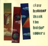 Claw Hammer - Thank the Holders Uppers