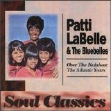 LaBelle, Patti & The Bluebelles - Over The Rainbow - The Atlantic Years