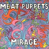 Meat Puppets - Mirage [1999 Ryko +5]