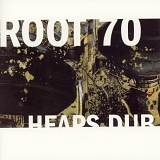 Root 70 - Heaps dub