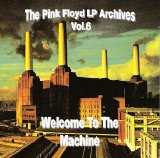 Pink Floyd - Welcome To The Machine (LP Archives Vol. 6) (PR CDR 06)