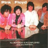 Pink Floyd - All Movement Is Accomplished (The 60's Rarities)