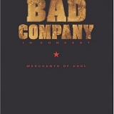 Bad Company - Bad Company in Concert: Merchants of Cool