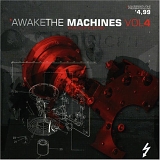 Various artists - Awake The Machines, Volume 4