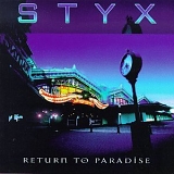 Styx - Return To Paradise