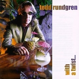 Rundgren, Todd - With A Twist