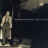 Charlie Watts - Long Ago And Far Away