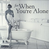 Various artists - Classic for When You're Alone