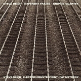 Steve Reich - Different Trains - Electric Counterpoint