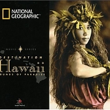 Various artists - National Geographic: Destination Hawaii - Sounds of Paradise