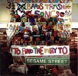 Various artists - 31 Bands Trash 31 Songs to Find the Way to Sesame Street