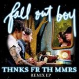 Fall Out Boy - Thnks Fr Th Mmrs Remix - EP