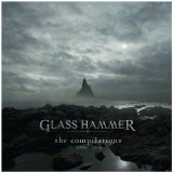 Glass Hammer - The Compilations, 1996-2004