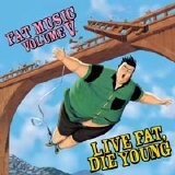 Various artists - Live Fat, Die Young: Fat Music Volume V