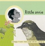 Little Annie - Songs From The Coal Mine Canary
